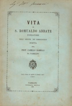 Vita di S. Romualdo Abbate fondatore dell'ordine de' Camaldolesi, Prof. Camillo Ramelli